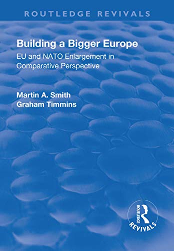 Stock image for Building a Bigger Europe: EU and NATO Enlargement in Comparative Perspective (Routledge Revivals) for sale by Chiron Media