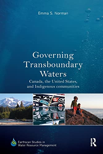 Beispielbild fr Governing Transboundary Waters: Canada, the United States, and Indigenous Communities zum Verkauf von Blackwell's