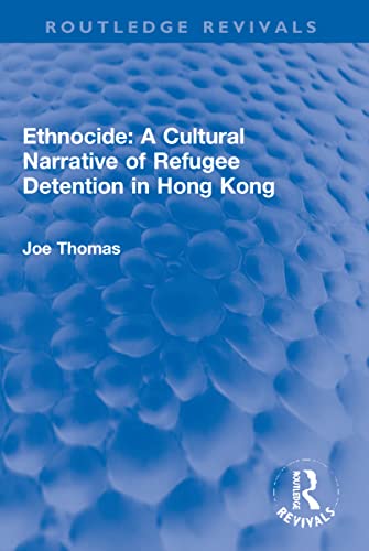 Stock image for Ethnocide: A Cultural Narrative of Refugee Detention in Hong Kong for sale by Chiron Media
