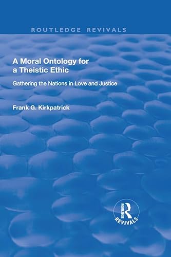 Beispielbild fr A Moral Ontology for a Theistic Ethic zum Verkauf von Blackwell's