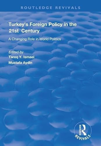 Beispielbild fr Turkey's Foreign Policy in the 21st Century: A Changing Role in World Politics zum Verkauf von Chiron Media