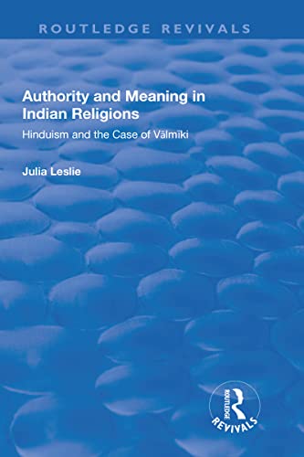9781138708709: Authority and Meaning in Indian Religions: Hinduism and the Case of Valmiki (Routledge Revivals)