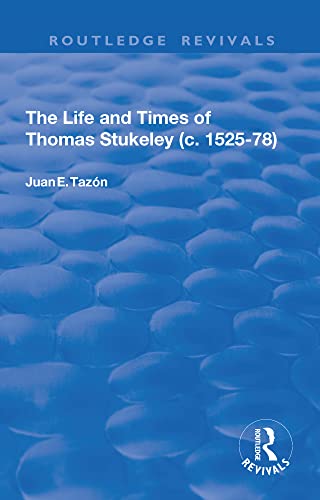 Imagen de archivo de The Life and Times of Thomas Stukeley (C.1525-78) a la venta por Blackwell's