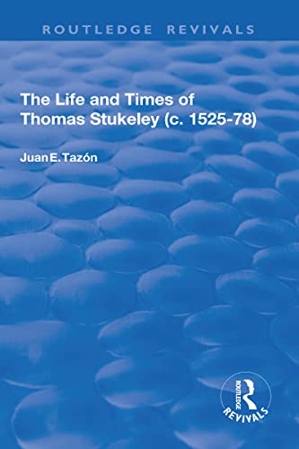 Imagen de archivo de The Life and Times of Thomas Stukeley (C.1525-78) a la venta por Blackwell's