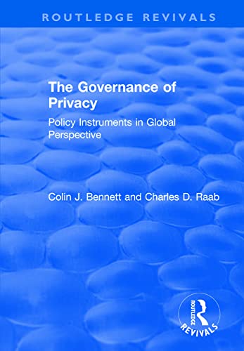 9781138709980: The Governance of Privacy: Policy Instruments in Global Perspective (Routledge Revivals)