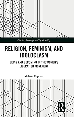 Imagen de archivo de Religion, Feminism, and Idoloclasm: Being and Becoming in the Women's Liberation Movement (Gender, Theology and Spirituality) a la venta por Chiron Media