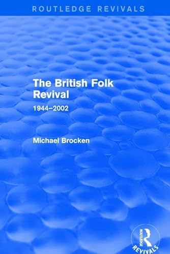Imagen de archivo de Revival: The British Folk Revival 1944-2002 (2003) (Routledge Revivals) a la venta por Chiron Media
