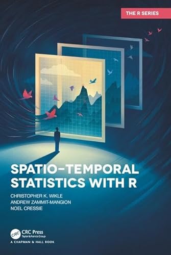 Beispielbild fr Spatio-Temporal Statistics with R (Chapman & Hall/CRC: The R Series) zum Verkauf von Monster Bookshop