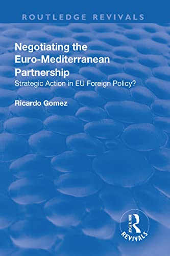 Beispielbild fr Negotiating the Euro-Mediterranean Partnership zum Verkauf von Blackwell's