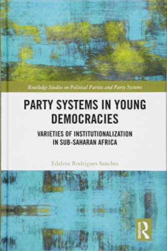 9781138711983: Party Systems in Young Democracies: Varieties of institutionalization in Sub-Saharan Africa (Routledge Studies on Political Parties and Party Systems)