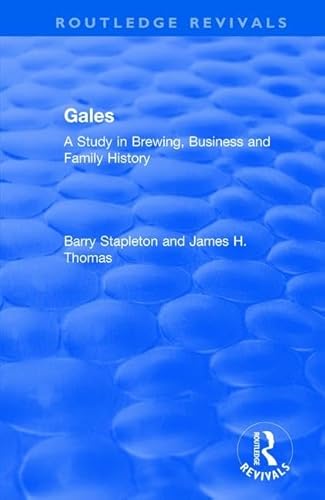 Stock image for Gales: A Study in Brewing, Business and Family History (Modern Economic and Social History) for sale by Chiron Media