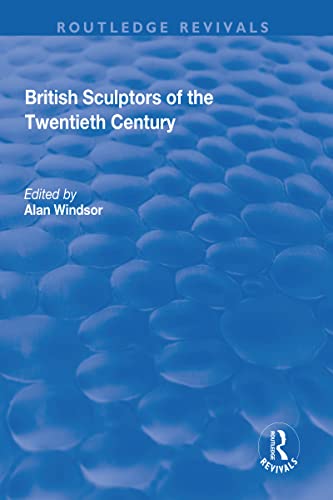 9781138714403: British Sculptors of the Twentieth Century (Routledge Revivals)