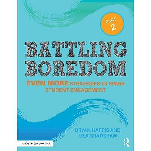 Stock image for Battling Boredom, Part 2: Even More Strategies to Spark Student Engagement for sale by Chiron Media