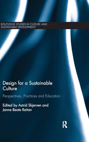 Stock image for Design for a Sustainable Culture: Perspectives, Practices and Education (Routledge Studies in Culture and Sustainable Development) for sale by Chiron Media