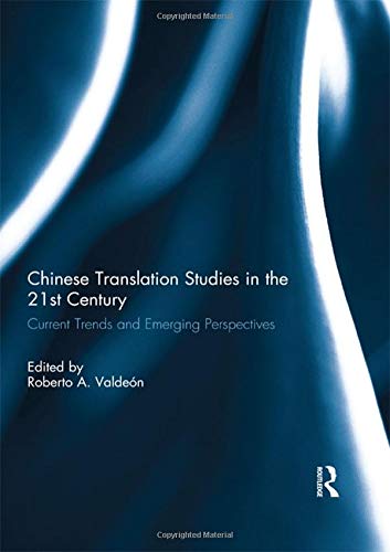 Imagen de archivo de Chinese Translation Studies in the 21st Century: Current Trends and Emerging Perspectives a la venta por Chiron Media