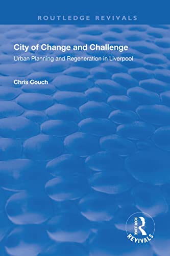 Beispielbild fr City of Change and Challenge: Urban Planning and Regeneration in Liverpool zum Verkauf von Chiron Media