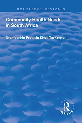 9781138716278: Community Health Needs in South Africa (Routledge Revivals)