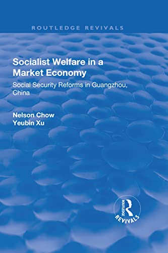 Beispielbild fr Socialist Welfare in a Market Economy: Social Security Reforms in Guangzhou, China zum Verkauf von Chiron Media