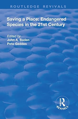 9781138717039: Saving a Place: Endangered Species in the 21st Century (Routledge Revivals)