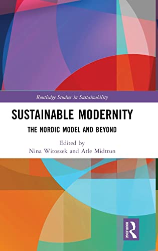 Beispielbild fr Sustainable Modernity: The Nordic Model and Beyond (Routledge Studies in Sustainability) zum Verkauf von Reuseabook