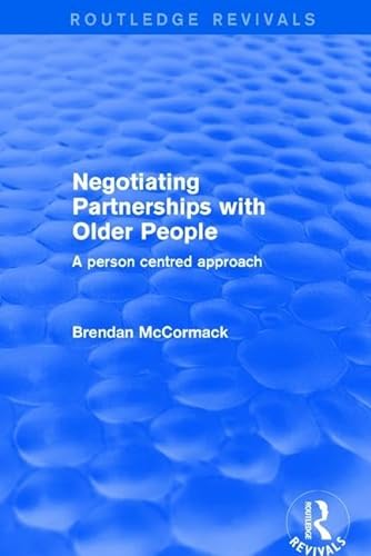 Stock image for Revivals: Negotiating Partnerships with Older People (2001): A Person Centred Approach (Routledge Revivals) for sale by Chiron Media