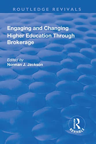 9781138719804: Engaging and Changing Higher Education Through Brokerage (Routledge Revivals)