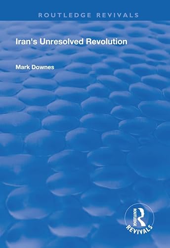 Beispielbild fr Iran's Unresolved Revolution zum Verkauf von Blackwell's