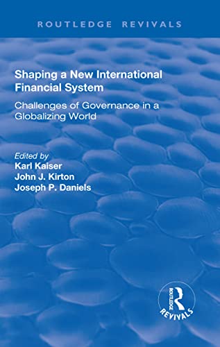 Imagen de archivo de Shaping a New International Financial System: Challenges of Governance in a Globalizing World a la venta por Chiron Media