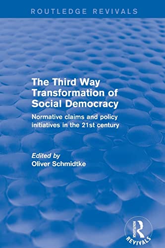 Stock image for Revival: The Third Way Transformation of Social Democracy (2002): Normative Claims and Policy Initiatives in the 21st Century for sale by Blackwell's