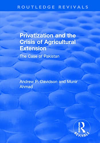 Stock image for PRIVATIZATION AND THE CRISIS OF AGRICULTURAL EXTENSION: THE CASE OF PAKISTAN for sale by Revaluation Books