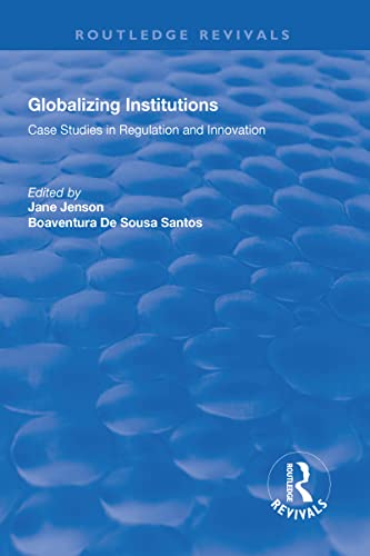 Imagen de archivo de Globalizing Institutions: Case Studies in Regulation and Innovation a la venta por Chiron Media