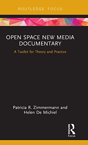 9781138720978: Open Space New Media Documentary: A Toolkit for Theory and Practice (Routledge Studies in Media Theory and Practice)