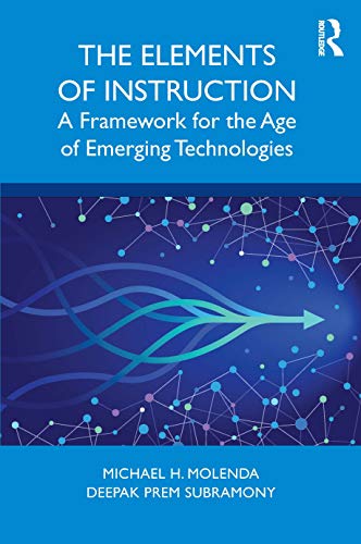 9781138721074: The Elements of Instruction: A Framework for the Age of Emerging Technologies