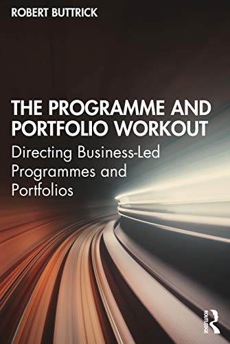 Beispielbild für The Programme and Portfolio Workout: Directing Business-Led Programmes and Portfolios zum Verkauf von Blackwell's