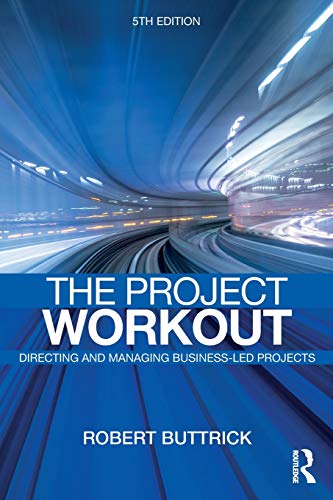 Beispielbild für Project Workout: The Ultimate Guide To Directing And Managing Business-Led Projects zum Verkauf von Basi6 International