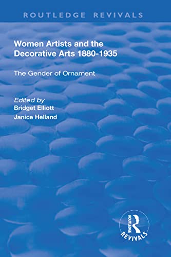 9781138721456: Women Artists and the Decorative Arts 1880-1935: The Gender of Ornament