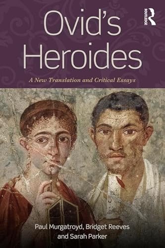 9781138722163: Ovid's Heroides: A New Translation and Critical Essays
