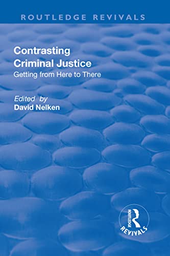 9781138722194: Contrasts in Criminal Justice: Getting from Here to There: Getting from Here to There