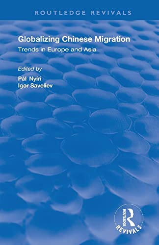 Beispielbild fr Globalizing Chinese Migration: Trends in Europe and Asia (Routledge Revivals) zum Verkauf von Lucky's Textbooks