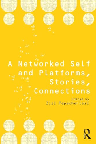 9781138722682: A Networked Self and Platforms, Stories, Connections