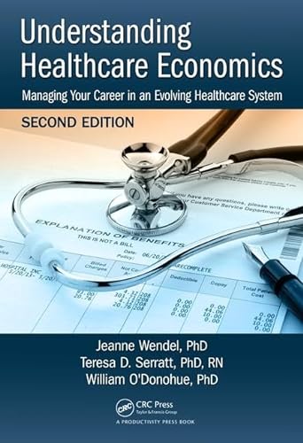 Stock image for Understanding Healthcare Economics: Managing Your Career in an Evolving Healthcare System for sale by Revaluation Books