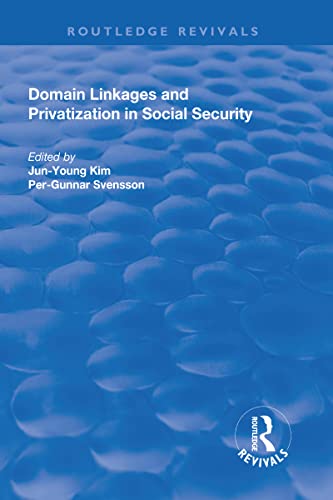 9781138723436: Domain Linkages and Privatization in Social Security (Routledge Revivals)