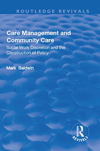Beispielbild fr Care Management and Community Care: Social Work Discretion and the Construction of Policy zum Verkauf von Chiron Media