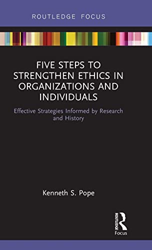 Stock image for Five Steps to Strengthen Ethics in Organizations and Individuals: Effective Strategies Informed by Research and History (Routledge Focus) for sale by Chiron Media