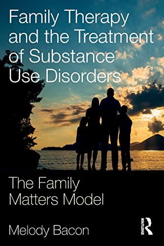 Stock image for Family Therapy and the Treatment of Substance Use Disorders: The Family Matters Model for sale by Chiron Media