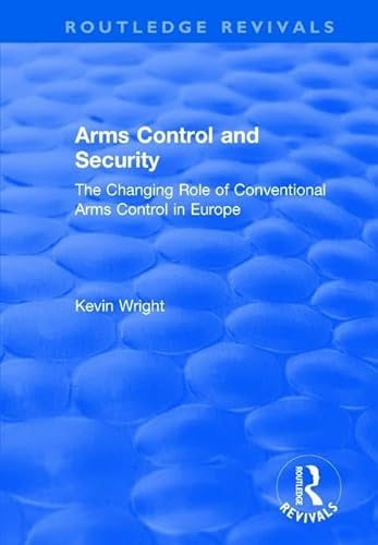 Stock image for Arms Control and Security: The Changing Role of Conventional Arms Control in Europe for sale by Chiron Media