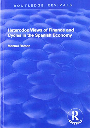 9781138725249: Heterodox Views of Finance and Cycles in the Spanish Economy (Routledge Revivals)