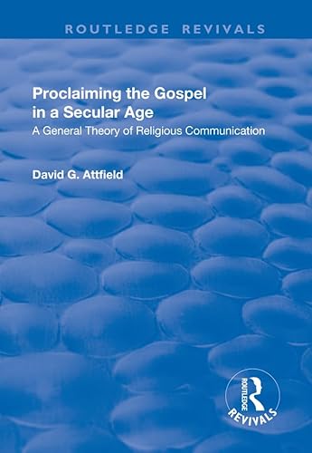 Beispielbild fr Proclaiming the Gospel in a Secular Age zum Verkauf von Blackwell's