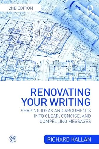 Stock image for Renovating Your Writing: Shaping Ideas and Arguments into Clear, Concise, and Compelling Messages for sale by Goodwill Southern California