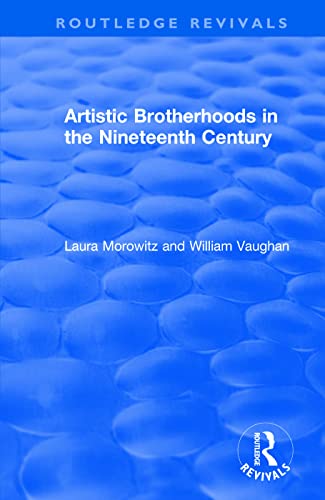 Beispielbild fr Artistic Brotherhoods in the Nineteenth Century zum Verkauf von Blackwell's